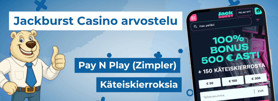 Jackburst Casinon parhaita puolia ovat pay n play ja käteiskierrokset