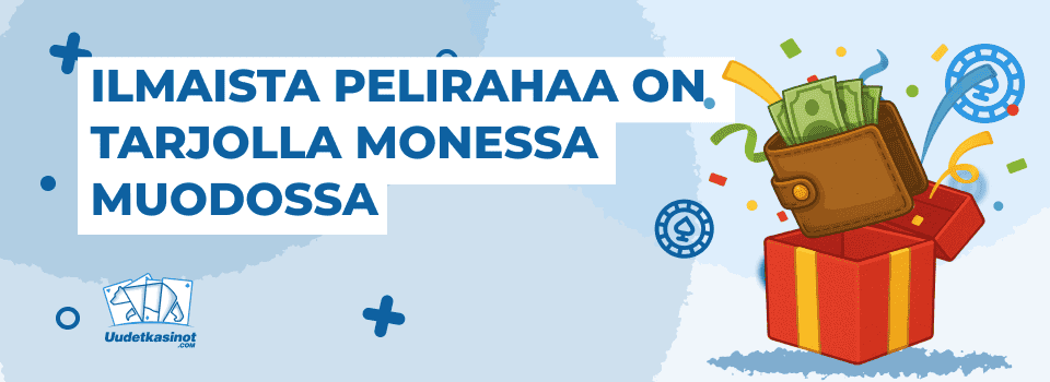 ilmaista pelirahaa on tarjolla monessa muodossa