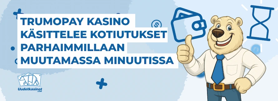 Trumopay kasinot hoitavat kotiutukset nopeasti, mistä karhukin tykkää
