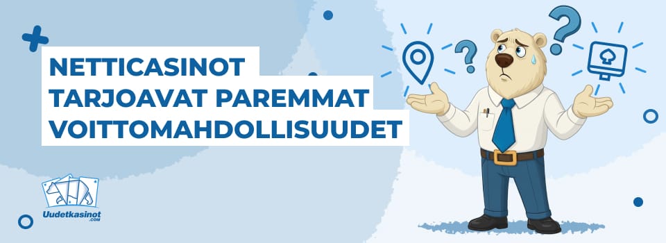 netticasinot tarjoavat paremmat voittomahdollisuudet