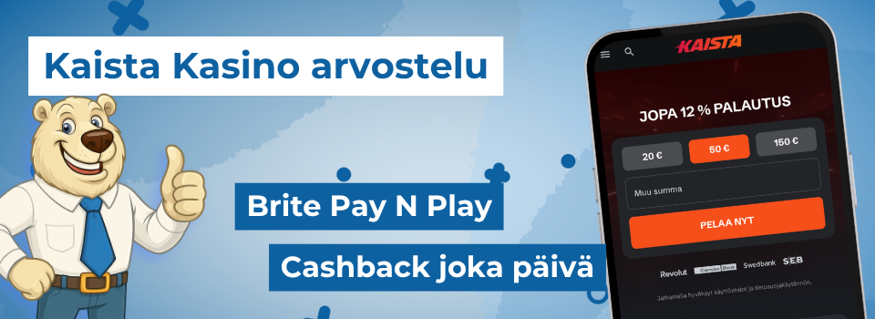 Kaista Kasino tarjoaa nopeat Brite-maksut ilman rekisteröintiä sekä päivittäisen cashbackin